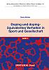 Doping und doping&auml;quivalentes Verhalten in Sport und Gesellschaft
